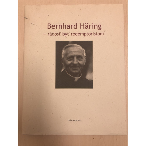 Bernhard Häring- Radosť byť redemptoristom